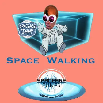 Space Walking by SpaceAge Timmy