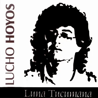 Luna Tucumana (Cover) by Lucho Hoyos