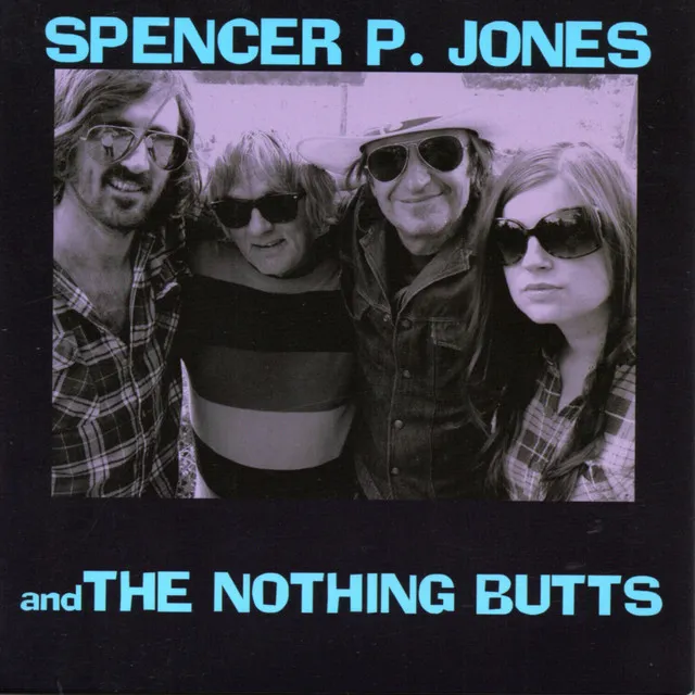 Spencer P. Jones and The Nothing Butts