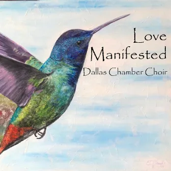 Love Manifested by Dallas Chamber Choir