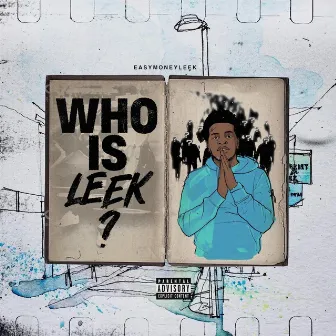 Who Is Leek by Easymoney Leek