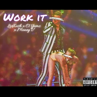 Work It (Explicit) by Lor kush