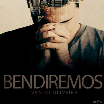 Bendiremos (Ao Vivo) by Vando Oliveira