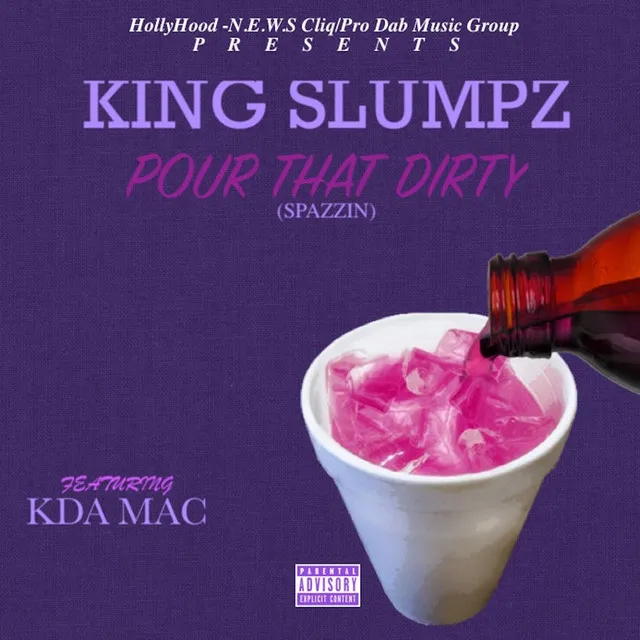 Pour That Dirty (Spazzin) [feat. KDA Mac]