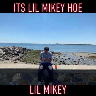 It's Lil Mikey Hoe by Lil Mikey