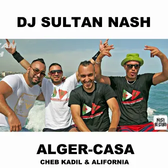 Alger-Casa by DJ Sultan Nash