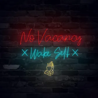 No Vacancy by Wake Self