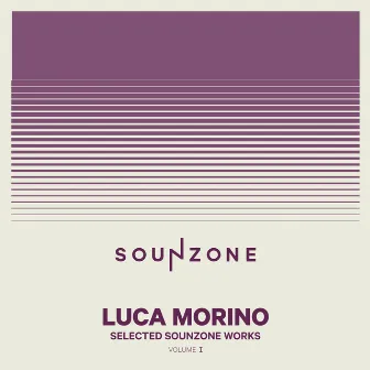 Selected Sounzone Works Vol. I by Luca Morino