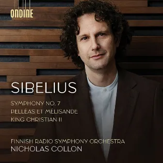 Sibelius: Symphony No. 7 in C Major, Op. 105 & Other Orchestral Works by Nicholas Collon