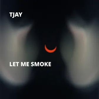 Let Me Smoke by TJay