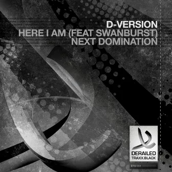 Here I Am (Throw Ya Hands Up) / Next Domination by D-Version