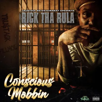 Conscious Mobbin by Rick Tha Rula