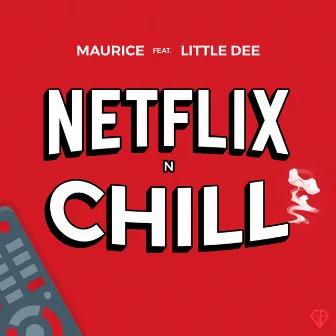 Netflix N Chill by Maurice