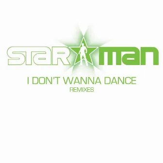 I Don't Wanna Dance (Remixes) by Starman