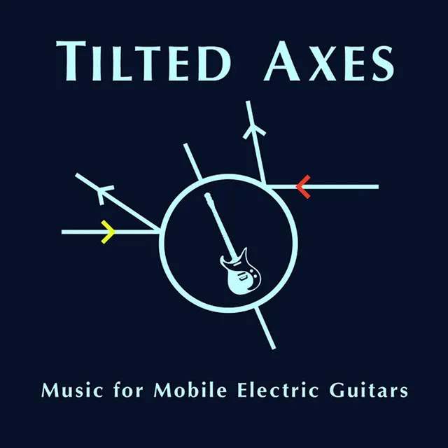 Tilted Axes: Music for Mobile Electric Guitars