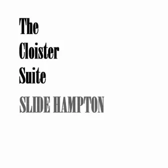 The Cloister Suite by Slide Hampton