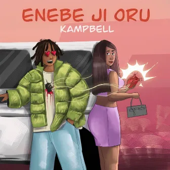 ENEBE JI ORU by KAMPBELL