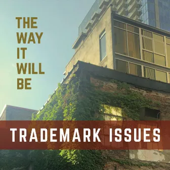 The Way It Will Be by Trademark Issues