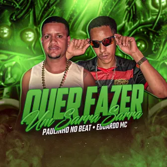 Quer Fazer um Sarra Sarra by Paulinho no beat