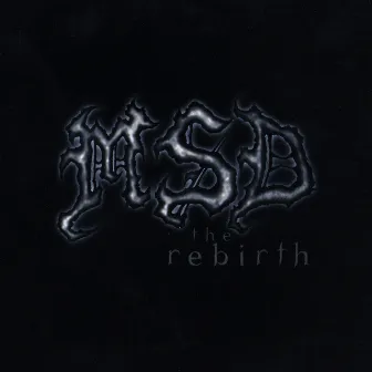 the rebirth by MSD