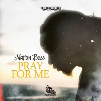 Pray for Me by Nation Boss