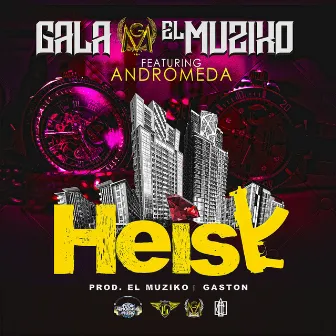 Heist by Gala el Muziko