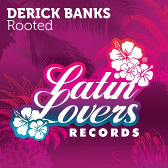 Rooted by Derick Banks