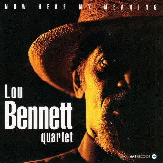 Now Hear My Meaning by Lou Bennett