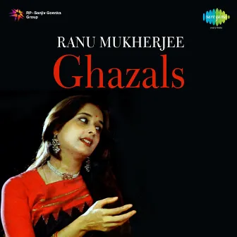 Ghazals by Ranu Mukherjee