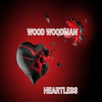 Heartless by Wood Woodman