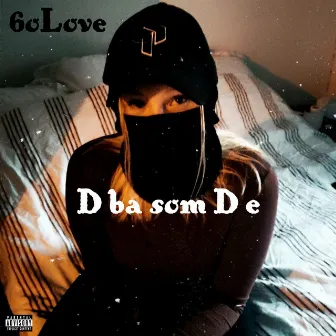 D ba som D e by 6oLove