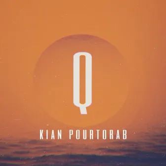 Q by Kian Pourtorab