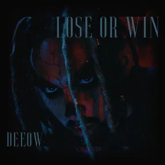 Lose Or Win by Deeow