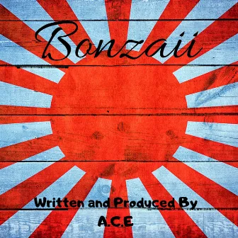 Bonzaii by A.C.E