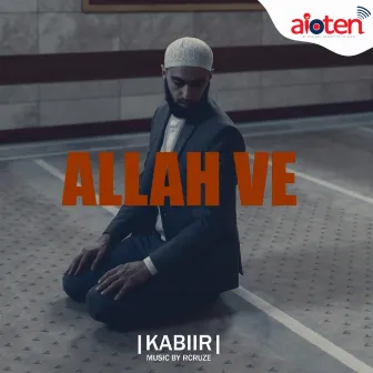 Allah Ve by Kabiir