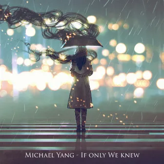 If Only We Knew by Michael Yang