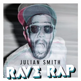 Rave Rap by Julian Smith