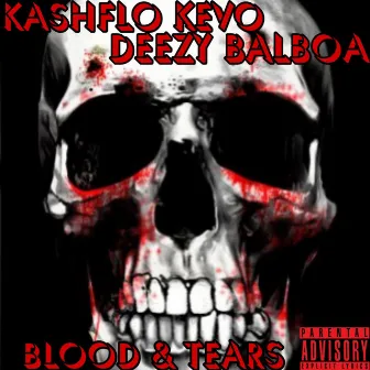 BLOOD & TEARS by Kashflo Kevo