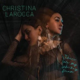 These Are My Whiskey Dreams... by Christina LaRocca