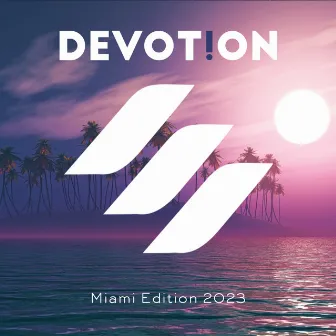 Devotion 2023 // Miami Edition by PYM