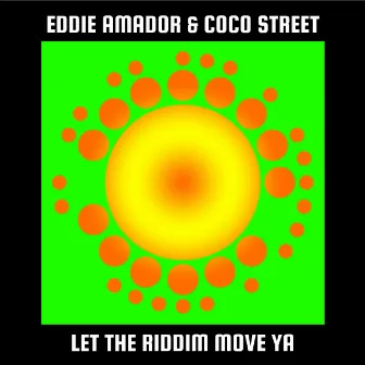 Let The Riddim Move Ya! by Coco Street