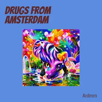 Drugs from Amsterdam (Remix) by Ardmrn