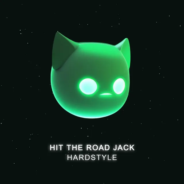 HIT THE ROAD JACK - HARDSTYLE