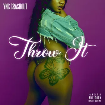 Throw It by Ync Crashout