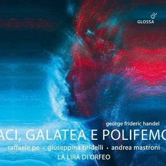 Aci, Galatea e Polifemo, HWV 72 (Reconstr. R. Pe & F. Longo) by La Lira di Orfeo