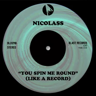 You Spin Me Round (Like a Record) by Nicolass