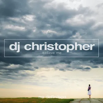 Believe Me by Dj Christopher