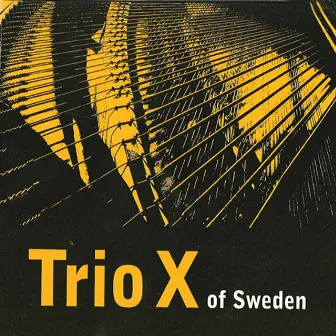 Trio X: Trio X of Sweden by Trio X of Sweden