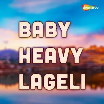 Baby Heavy Lageli by 