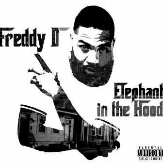 Elephant in the Hood by Freddy D